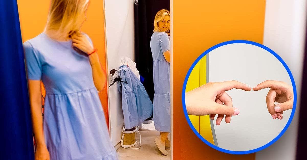 Avant de vous déshabiller dans une cabine d’essayage, faites le “test de l’ongle”. Vérifiez que personne ne vous observe